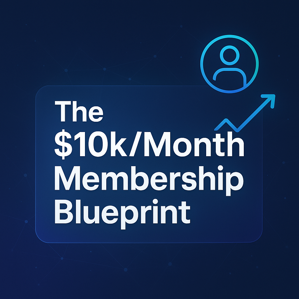 The $10k/Month Membership Blueprint